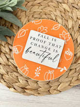 Load image into Gallery viewer, Fall is Proof That Change is Beautiful Insert for Shiplap Signs
